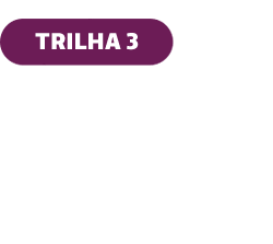 Trilha 3 - Criando uma cultura de inovação e colaboração